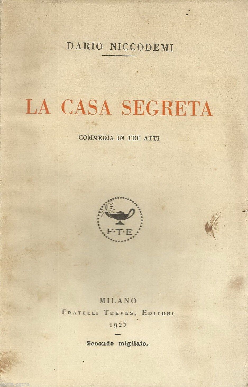 La Casa Segreta Di Dario Niccodemi, Treves 1925, Commedia Teatrale