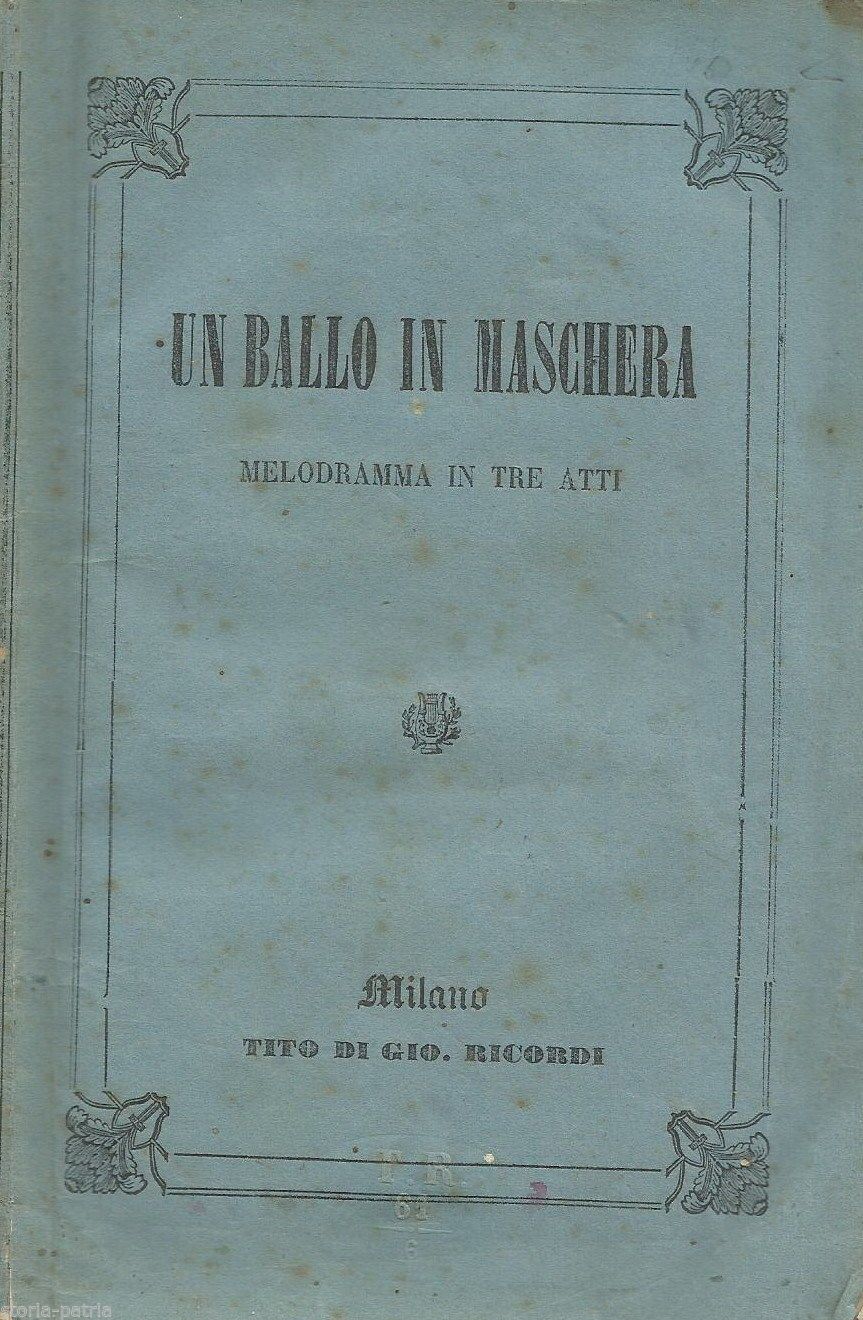 Un Ballo In Maschera: Libretto d'Opera Di Giuseppe Verdi (Senigallia, 1861)