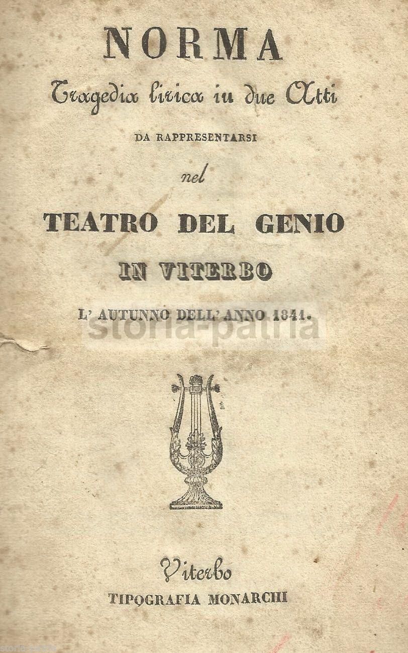Libretto d'Opera Norma Di Vincenzo Bellini, Viterbo, 1841