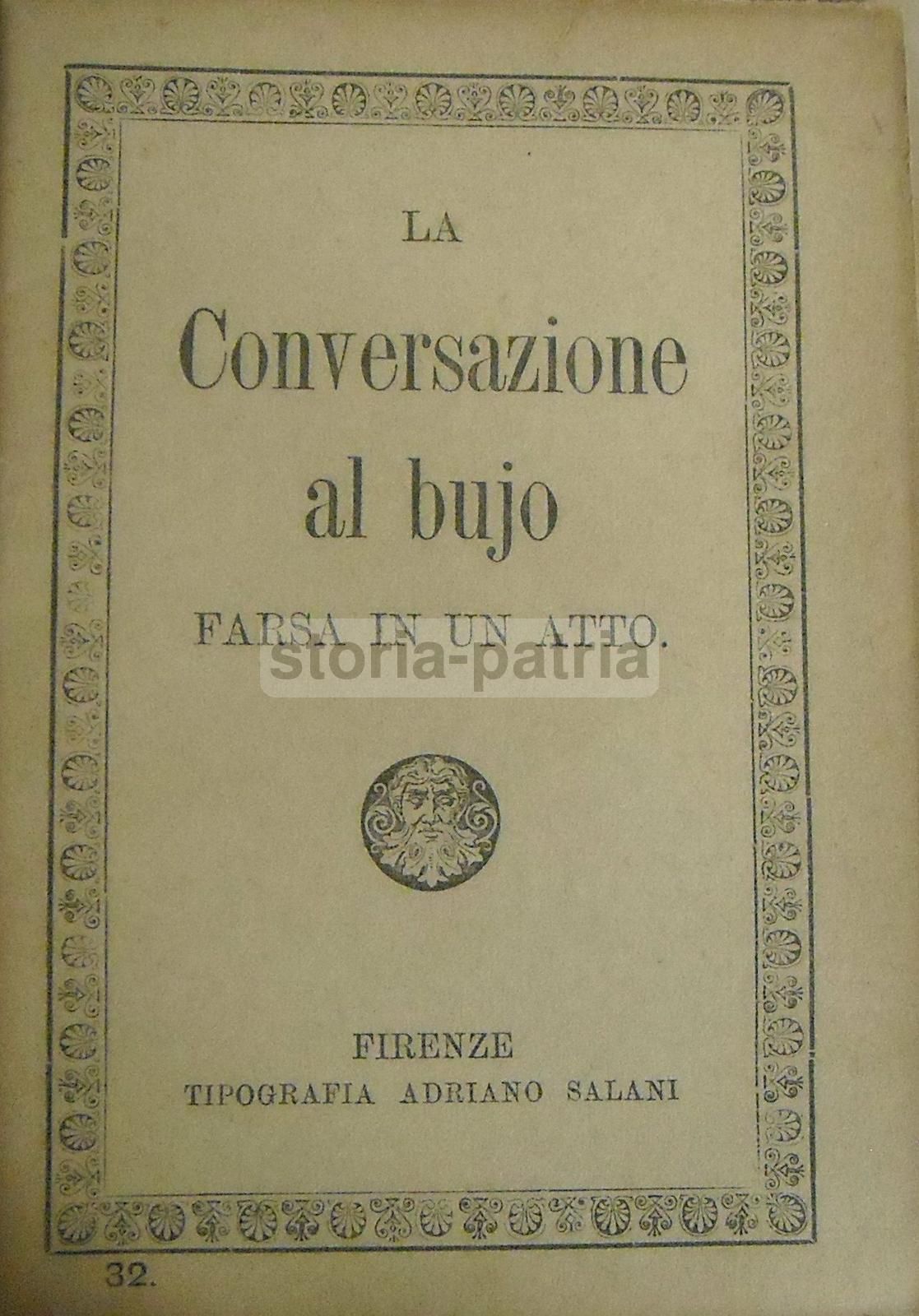 La Conversazione Al Bujo: Farsa Teatrale, Salani 1920 Bologna