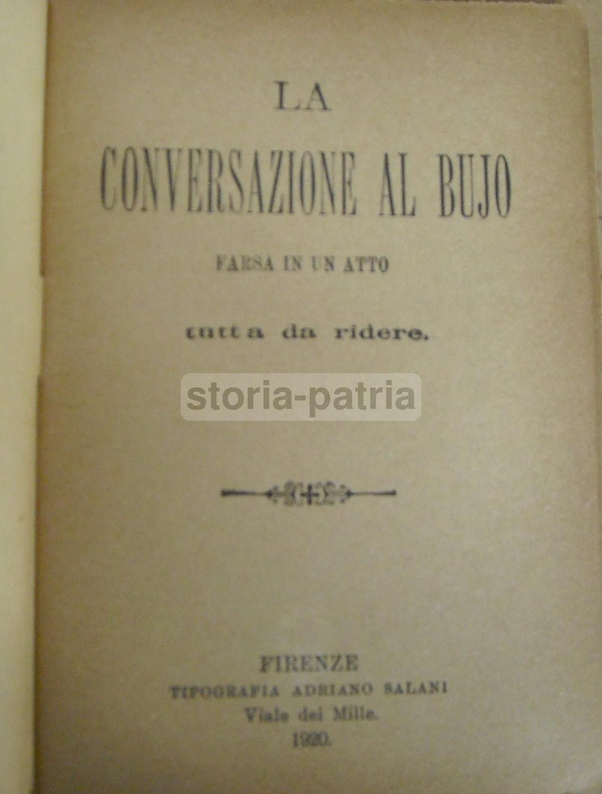 La Conversazione Al Bujo: Farsa Teatrale, Salani 1920 Bologna