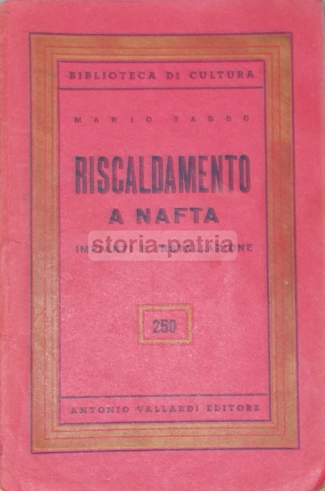 Riscaldamento A Nafta: Impianti E Installazione, Mario Tasso, 1954