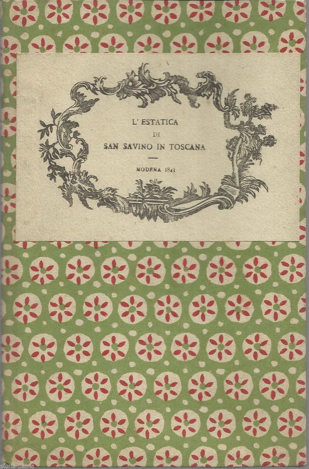 L'Estatica Di S. Savino In Toscana, Modena 1843   Edizione Rara