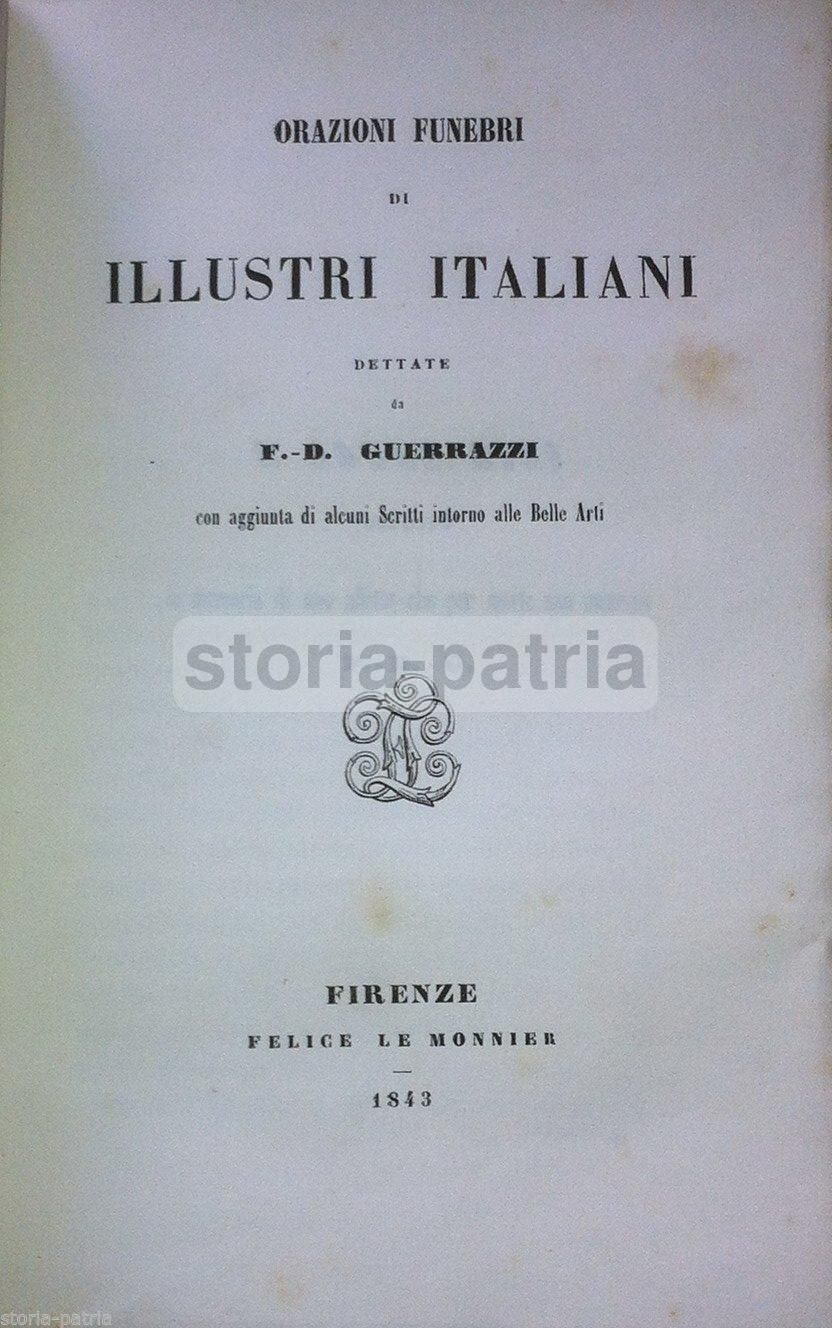 Guerrazzi, Orazioni Funebri Di Illustri Italiani, Firenze, 1843