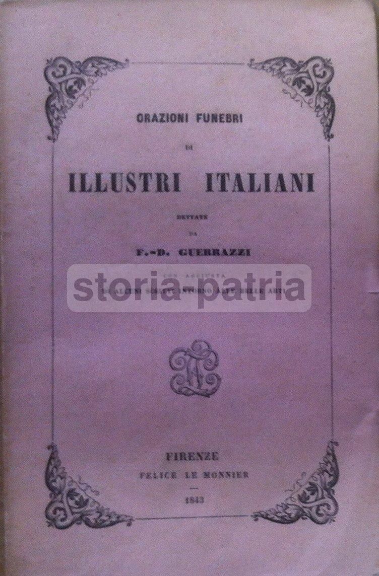 Guerrazzi, Orazioni Funebri Di Illustri Italiani, Firenze, 1843