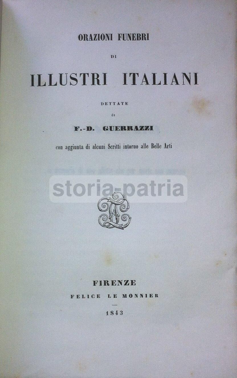 Guerrazzi, Orazioni Funebri Di Illustri Italiani, Firenze, 1843