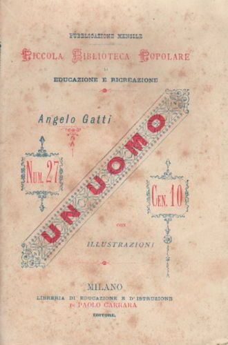 Un Uomo Di Angelo Gatti: Biografia Del Prof. Ulisse De Matteis, 1884