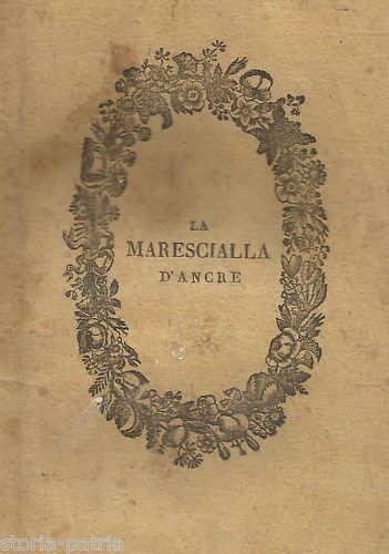 La Marescialla d'Ancre: Libretto D'Opera, Firenze, 1840
