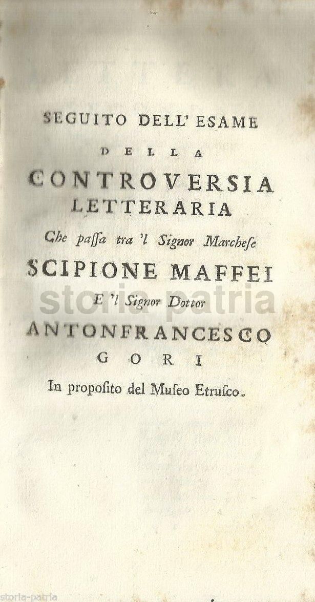 Controversia Maffei Gori, Museo Etrusco, Venezia, Metà XVIII Secolo
