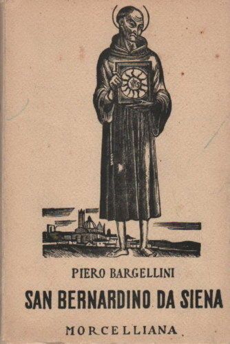 San Bernardino Da Siena Di Piero Bargellini, Morcelliana 1945