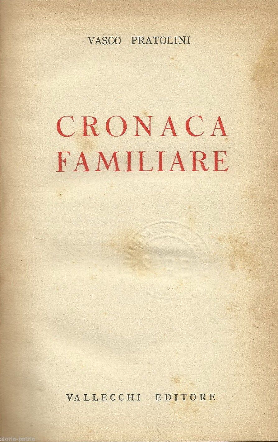 Cronaca Famigliare Vasco Pratolini Prima Edizione Vallecchi 1947