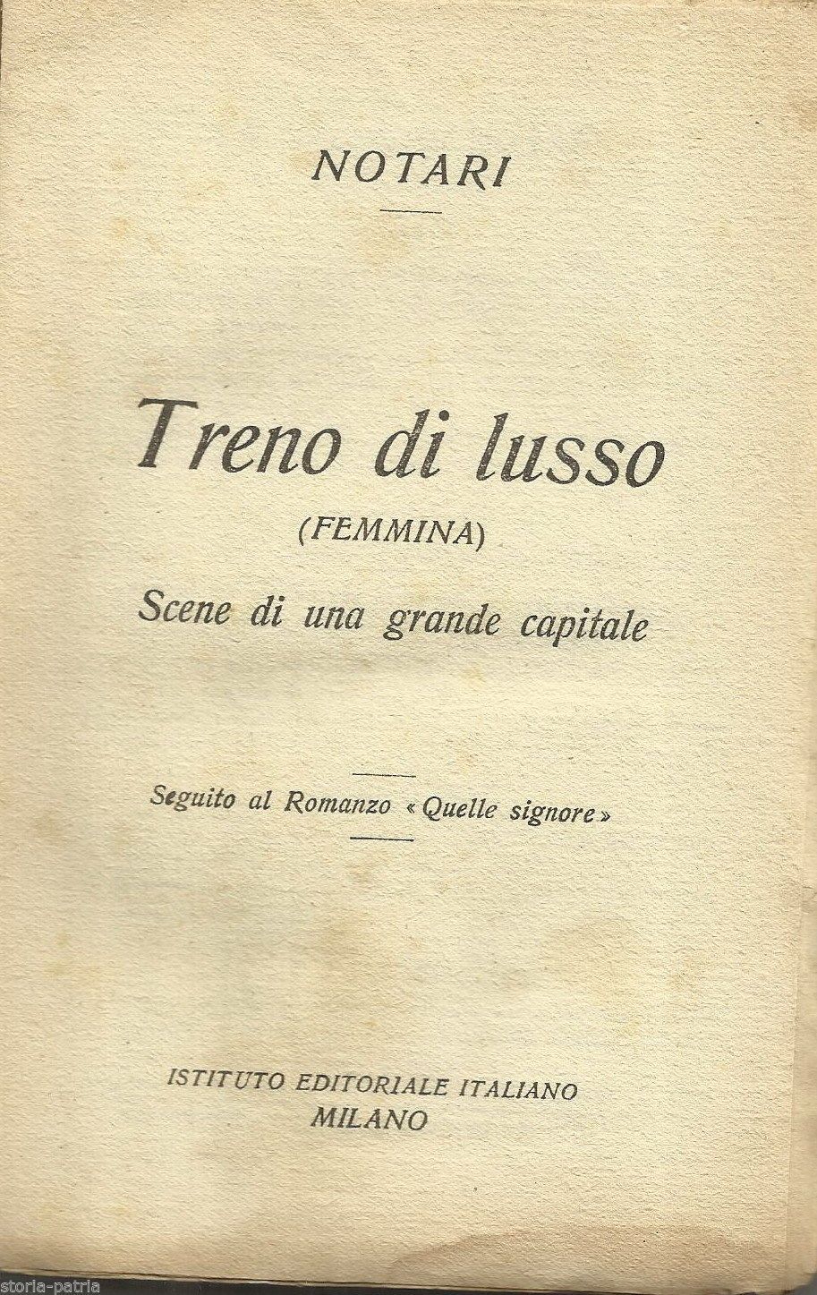 Treno Di Lusso, Umberto Notari. Romanzo d'Epoca E Scene Di Capitale