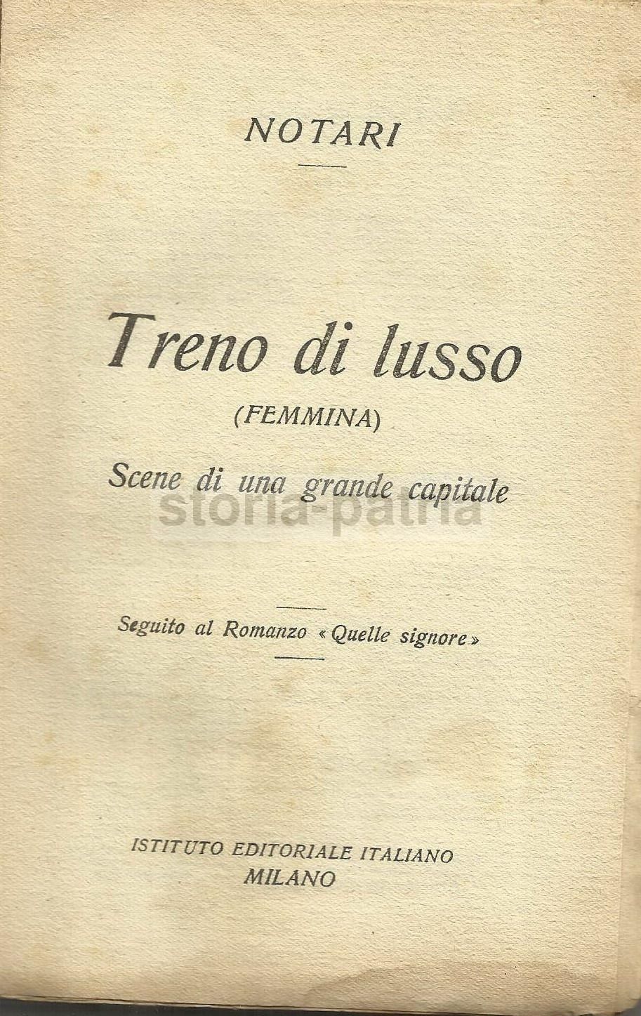 Treno Di Lusso, Umberto Notari. Romanzo d'Epoca E Scene Di Capitale