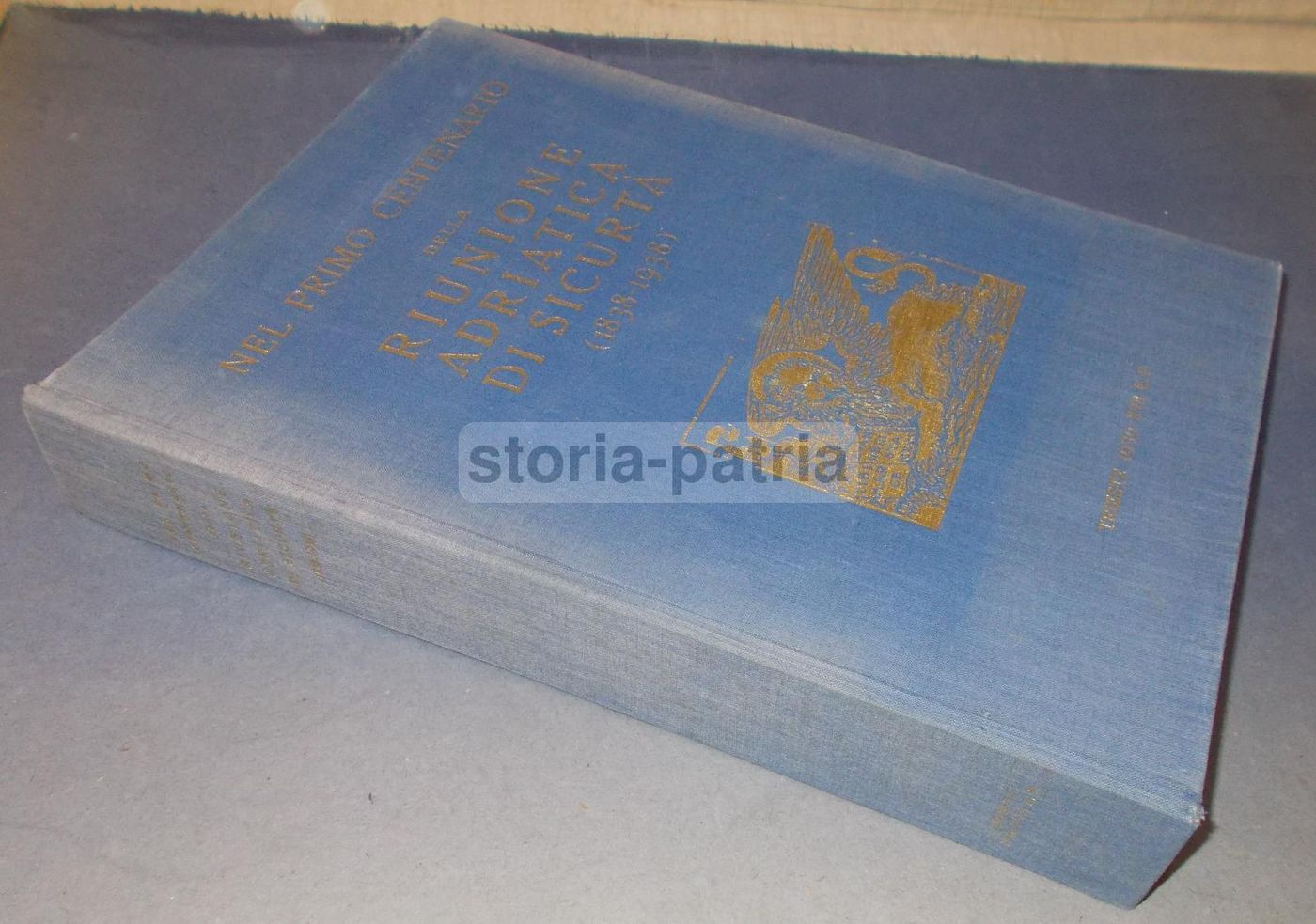 Riunione Adriatica Di Sicurtà 1838 1938 Volume Centenario Trieste