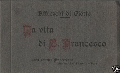Affreschi Di Giotto: Vita Di San Francesco, Assisi. Album Di Cartoline