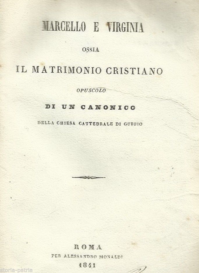 Marcello E Virginia: Il Matrimonio Cristiano, Gubbio 1841