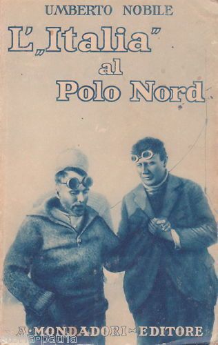 L'Italia Al Polo Nord Di Umberto Nobile (1930)