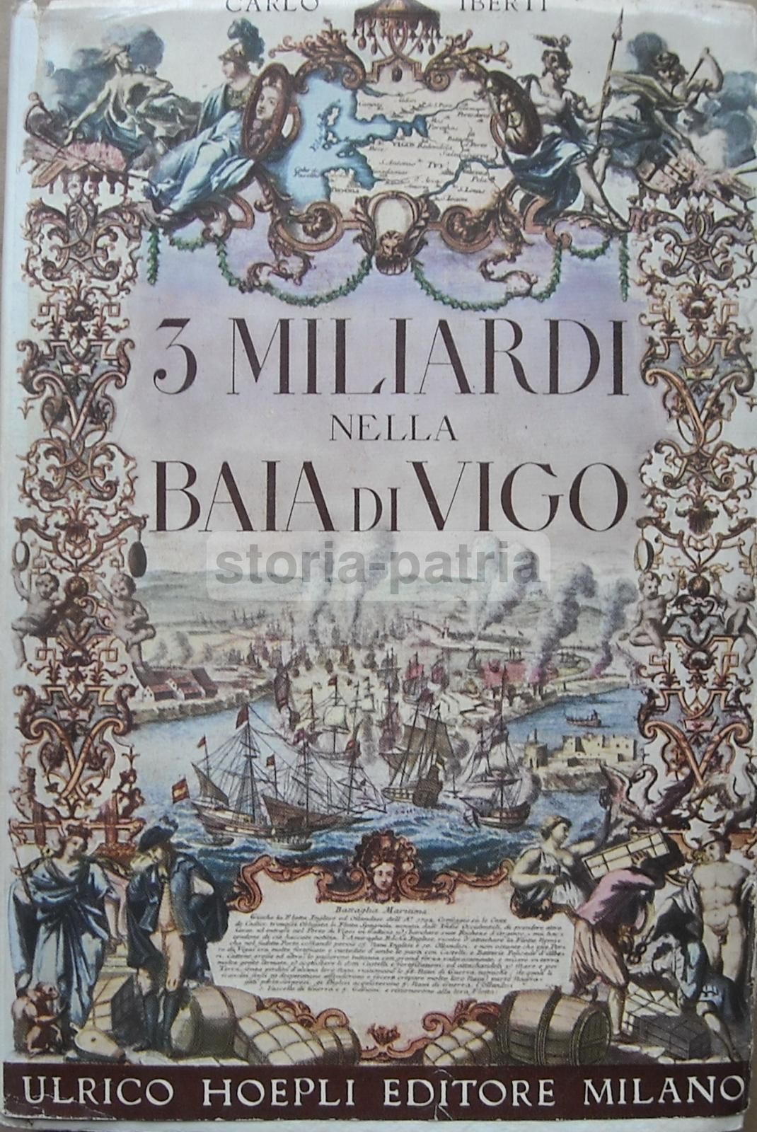 Tre Miliardi Nella Baia Di Vigo Di Carlo Iberti, Hoepli 1942