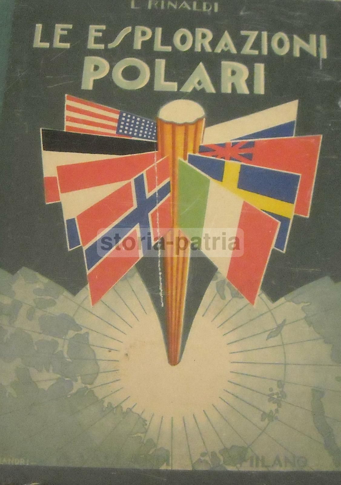 Le Esplorazioni Polari Di Luigi Rinaldi, Vallardi 1945