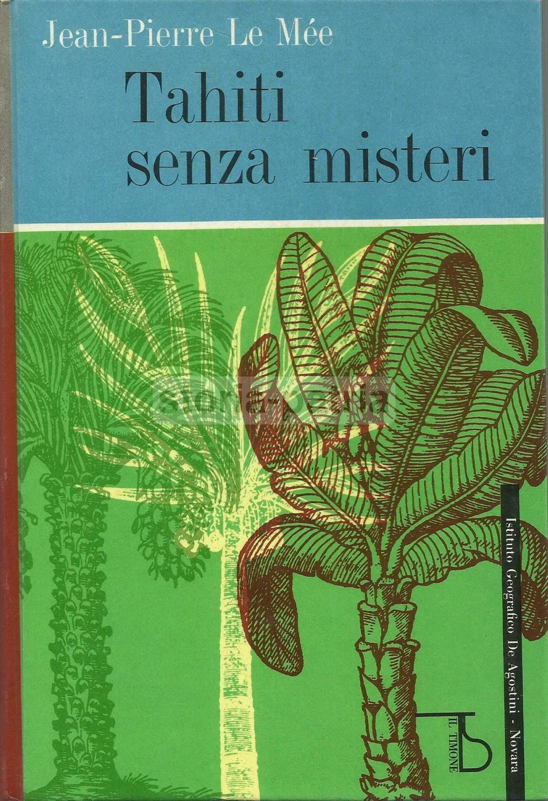 Tahiti Senza Misteri, Jean Pierre Le Mee, 1963, De Agostini (grafica Di Max Huber)