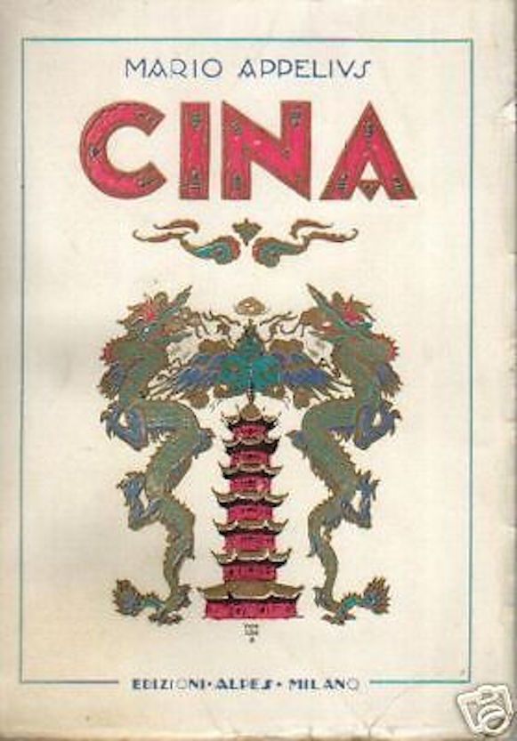 Cina Di Mario Appelius, Alpes 1926. Illustrato, Copertina Di Veneziani