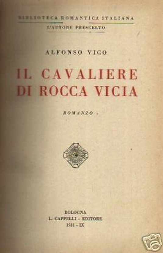 Il Cavaliere Di Rocca Vicia. Alfonso Vico, 1931.