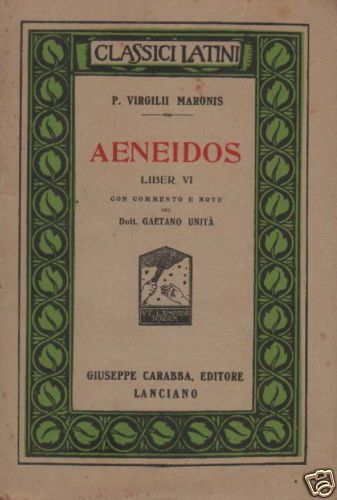 Eneide Libro VI, Virgilio, Edizione Carabba 1932, Gaetano Unità