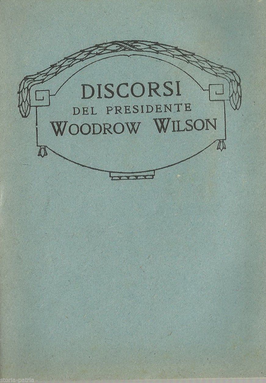 Discorsi Presidenziali Di Woodrow Wilson (1917 1918)   Croce Rossa