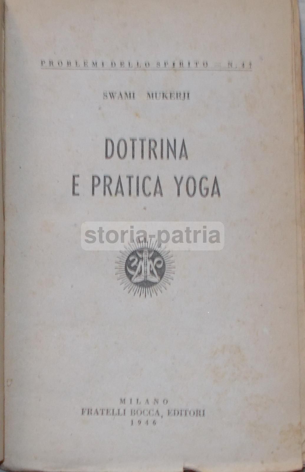 Dottrina E Pratica Yoga, Swami Mukerji, Milano, Bocca, 1946